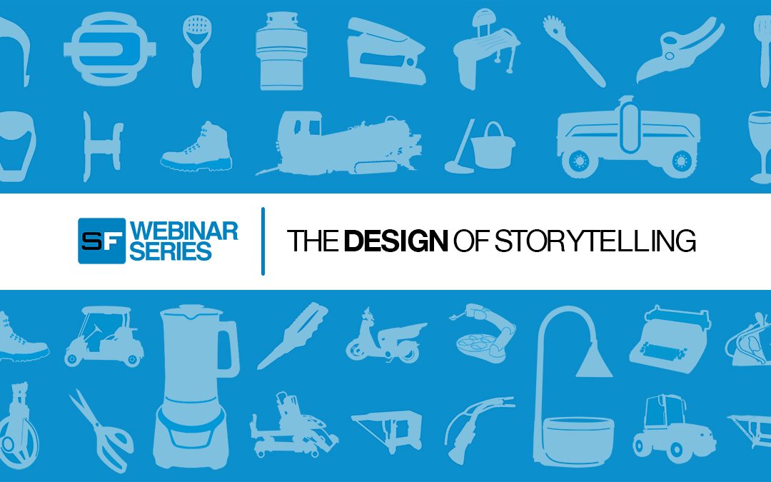 Sundberg-Ferar Webinar: The DESIGN of Storytelling